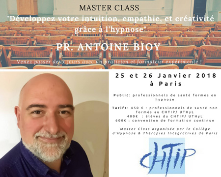 MASTER CLASS Pr Antoine BIOY "Développez votre intuition, empathie, et créativité grâce à l’hypnose" - Janvier 2018 à Paris