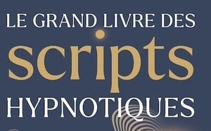 Le Grand Livre des scripts hypnotiques: un ouvrage majeur conseillé en formation.