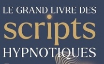 Le Grand Livre des scripts hypnotiques: un ouvrage majeur conseillé en formation.